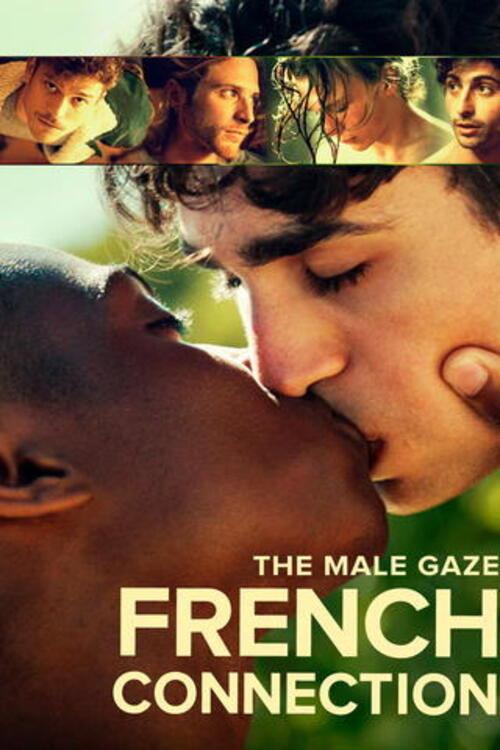 The Male Gaze : French Connection 2024 official movie poster