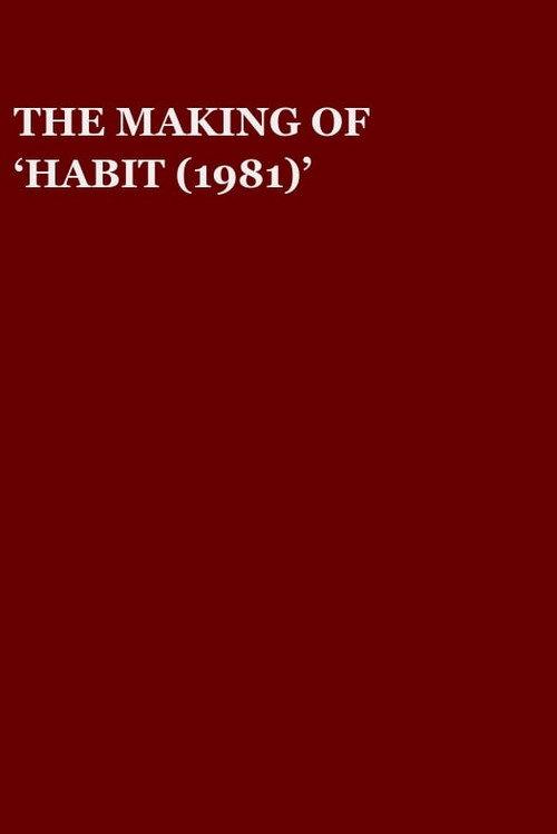 The Making of 'Habit (1981)' 1981 official movie poster