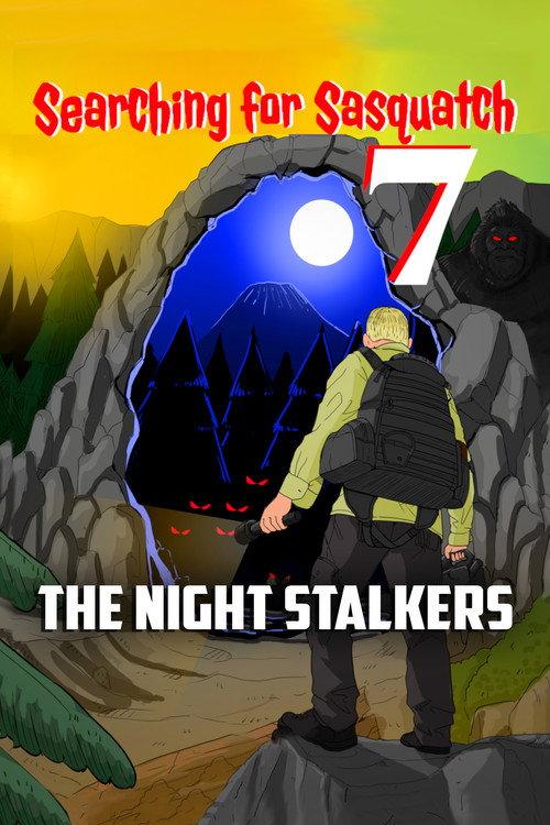 Searching For Sasquatch 7: The Night Stalkers 2023 official movie poster