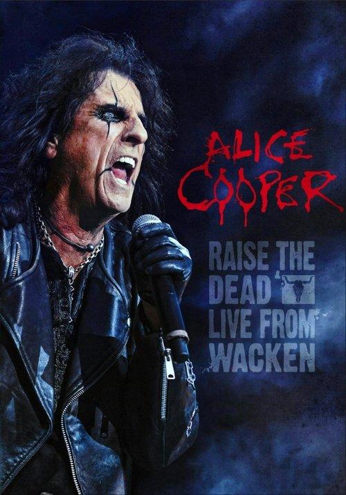 Alice Cooper: Raise the Dead (Live from Wacken) 2014 official movie poster
