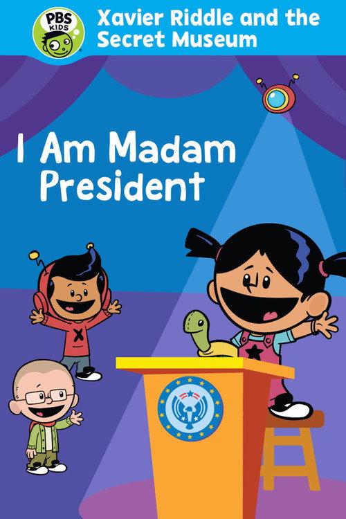 Xavier Riddle and the Secret Movie: I Am Madam President 2020 official movie poster