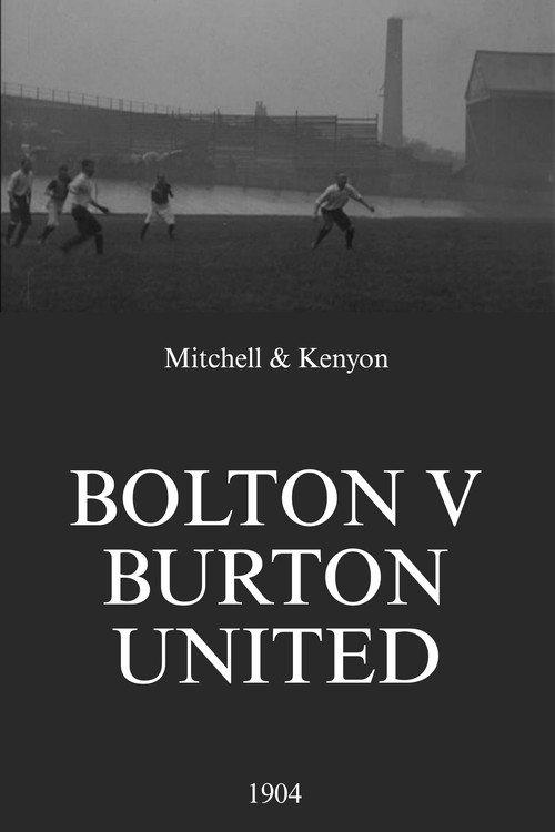 Bolton v Burton United 1904 official movie poster