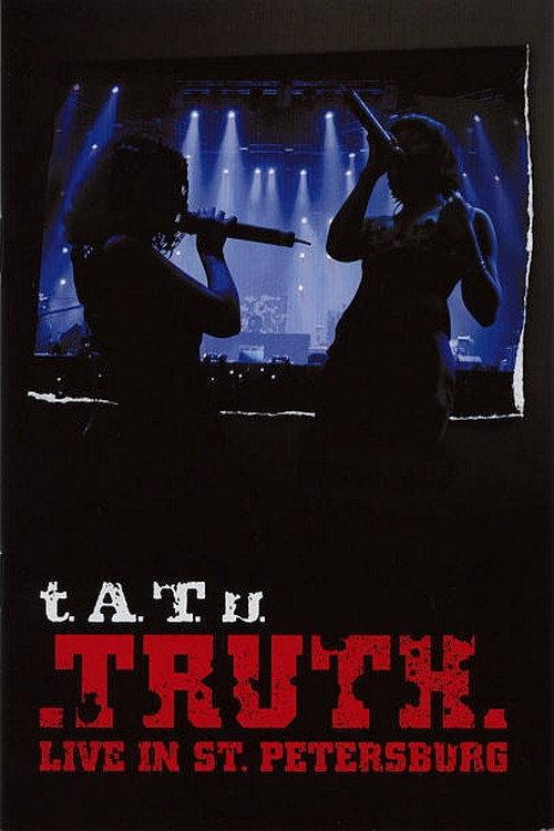 t.A.T.u.: TRUTH - Live In St. Petersburg 2006 2007 official movie poster