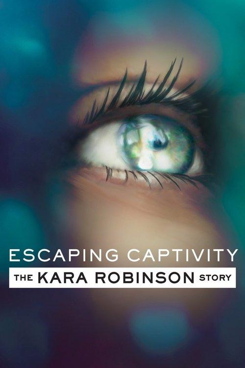 Escaping Captivity: The Kara Robinson Story 2021 official movie poster