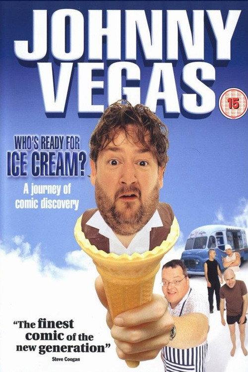 Johnny Vegas: Who's Ready for Ice Cream? 2003 official movie poster