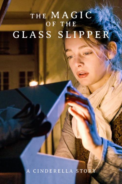 The Magic of the Glass Slipper: A Cinderella Story 2012 official movie poster