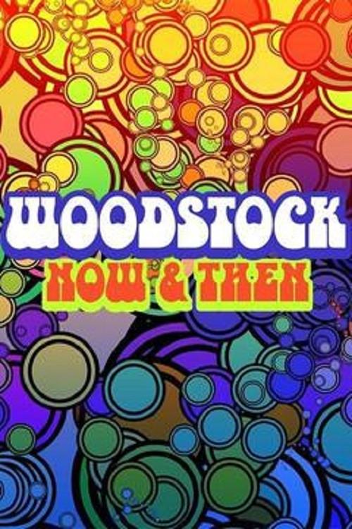 Woodstock: Now & Then 2009 official movie poster