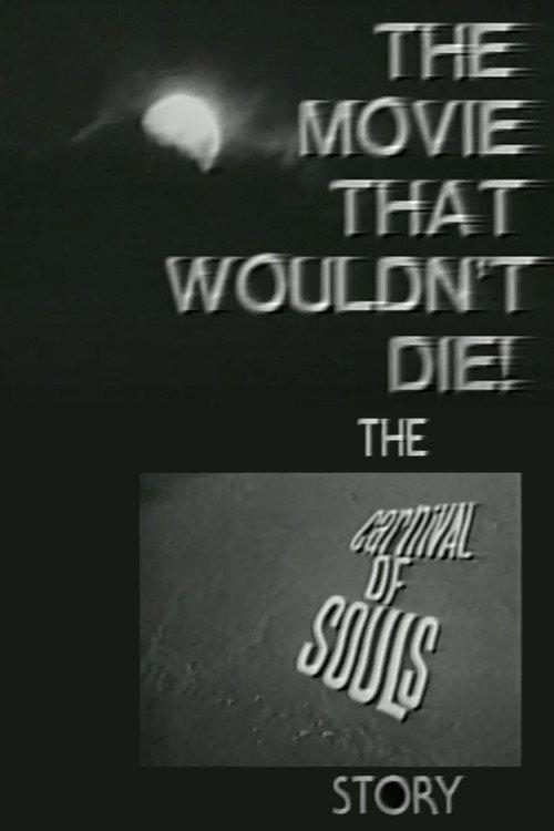 The Movie That Wouldn't Die! – The 'Carnival of Souls' Story 1998 official movie poster