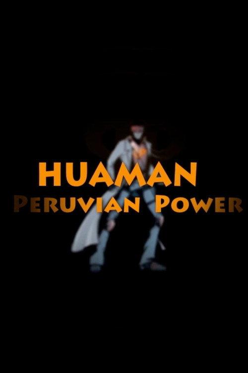 Huaman: The Peruvian Power 2008 official movie poster