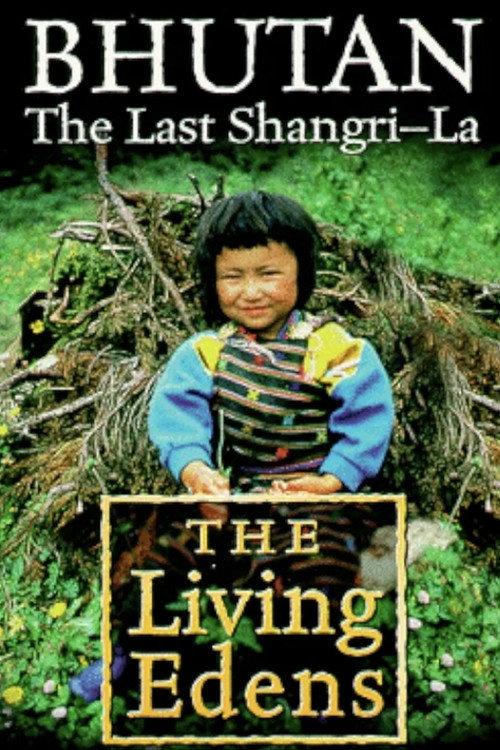 The Living Edens:Bhutan, the Last Shangri-la 1998 official movie poster