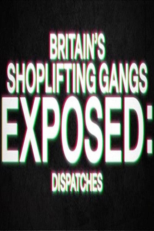 Britain's Shoplifting Gangs Exposed 2024 official movie poster