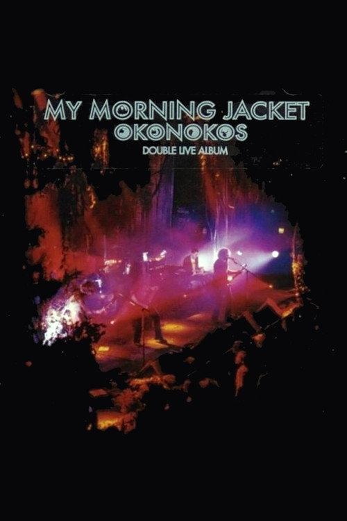 My Morning Jacket: Okonokos 2006 official movie poster
