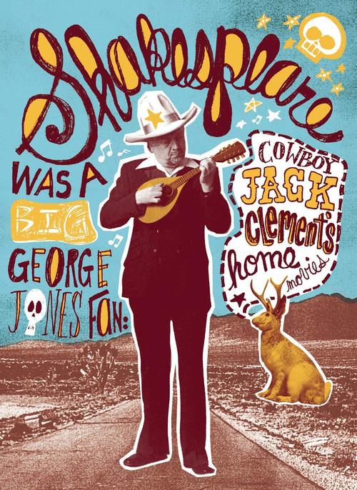 Shakespeare Was a Big George Jones Fan: 'Cowboy' Jack Clement's Home Movies 2013 official movie poster