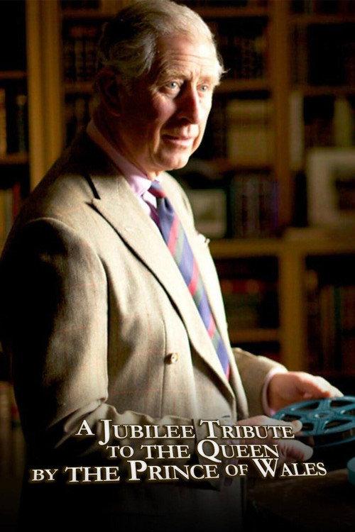 A Jubilee Tribute to The Queen by The Prince of Wales 2012 official movie poster