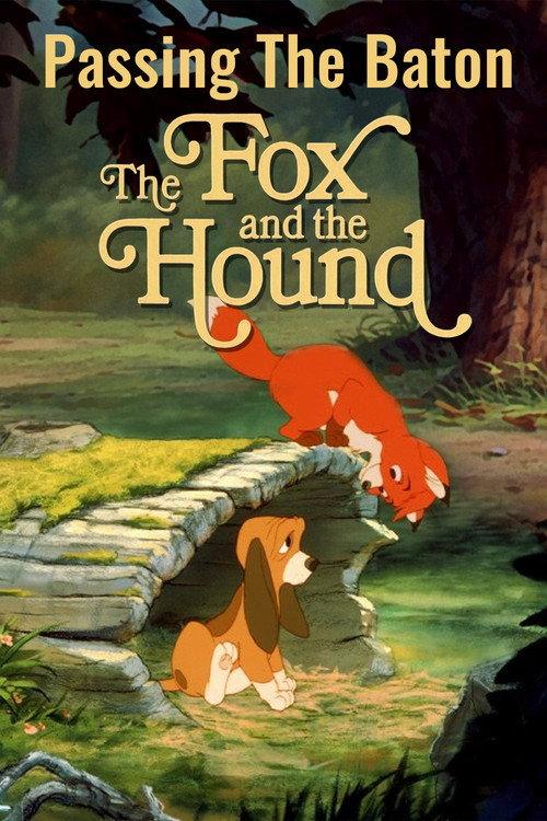 Passing the Baton: The Making of The Fox and the Hound 2003 official movie poster
