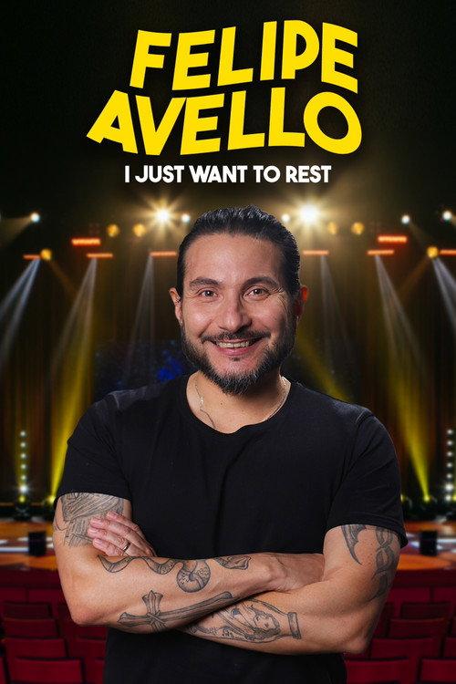 Felipe Avello: I just want to rest 2022 official movie poster