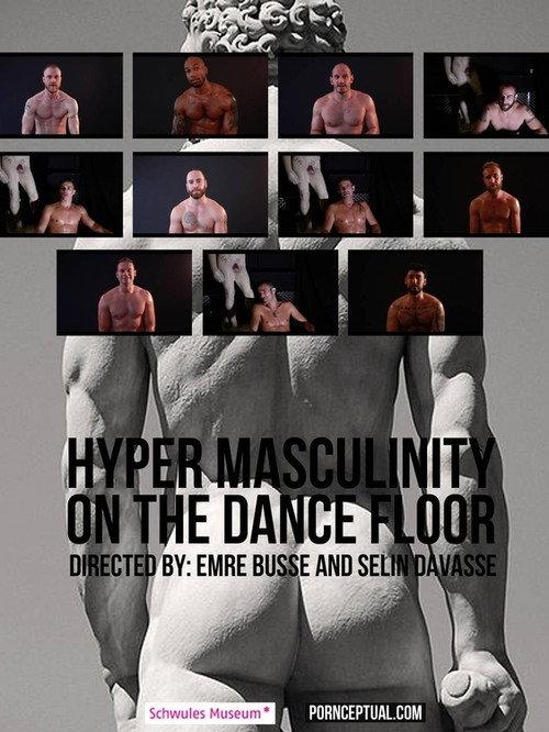 Hyper Masculinity on the Dancefloor 2016 official movie poster