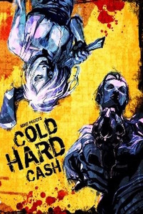Cold Hard Cash 2007 official movie poster