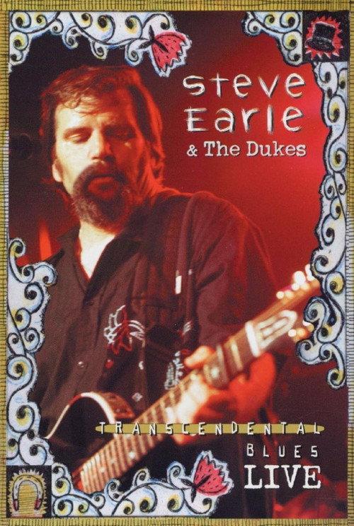 Steve Earle & The Dukes: Transcendental Blues Live 2002 official movie poster