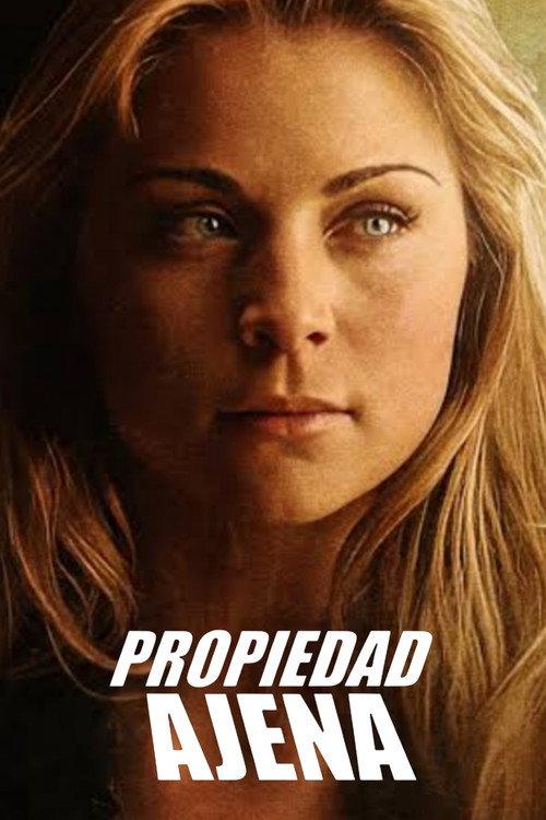 Propiedad Ajena 2007 official movie poster