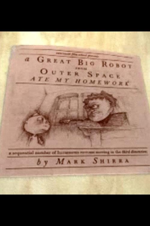 A Great Big Robot From Outerspace Ate My Homework 2006 official movie poster