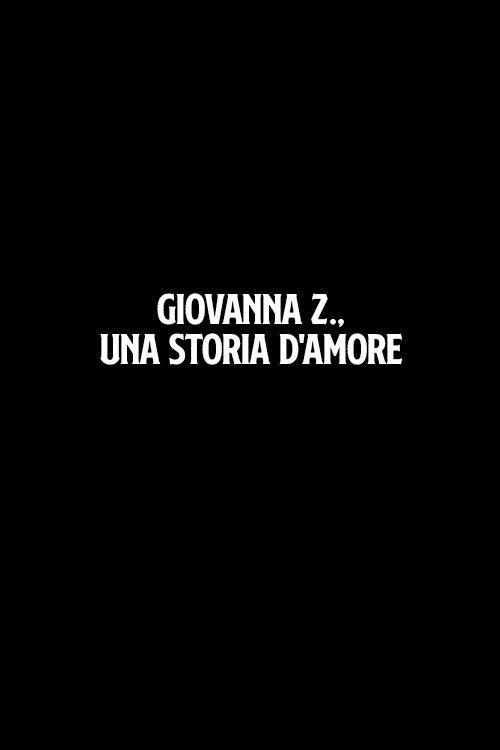 Giovanna Z., una storia d'amore 2005 official movie poster