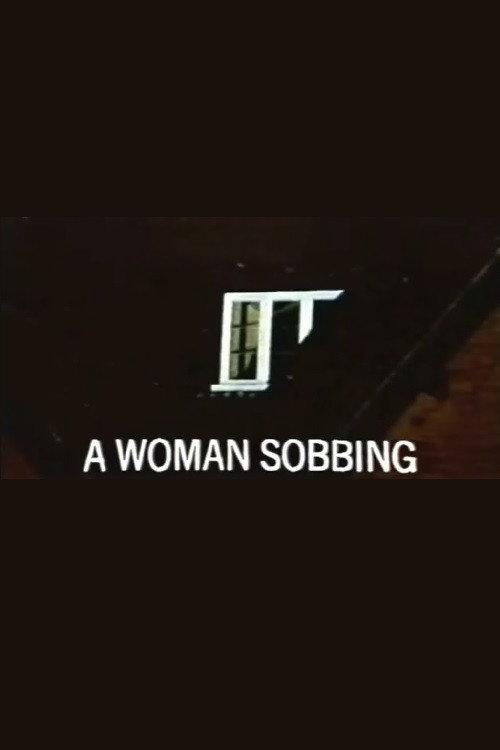 A Woman Sobbing 1972 official movie poster