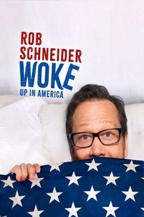 Rob Schneider: Woke Up in America 2023 official movie poster