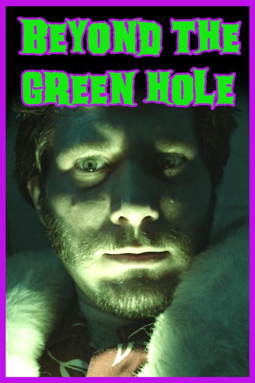 Beyond the Green Hole official movie poster