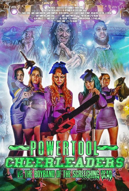 Powertool Cheerleaders vs the Boyband of the Screeching Dead 2022 official movie poster