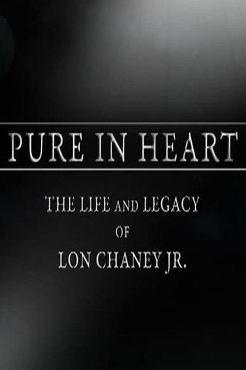 Pure in Heart: The Life and Legacy of Lon Chaney, Jr. 2010 official movie poster