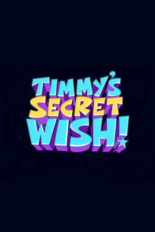 The Fairly OddParents: Timmy's Secret Wish 2011 official movie poster