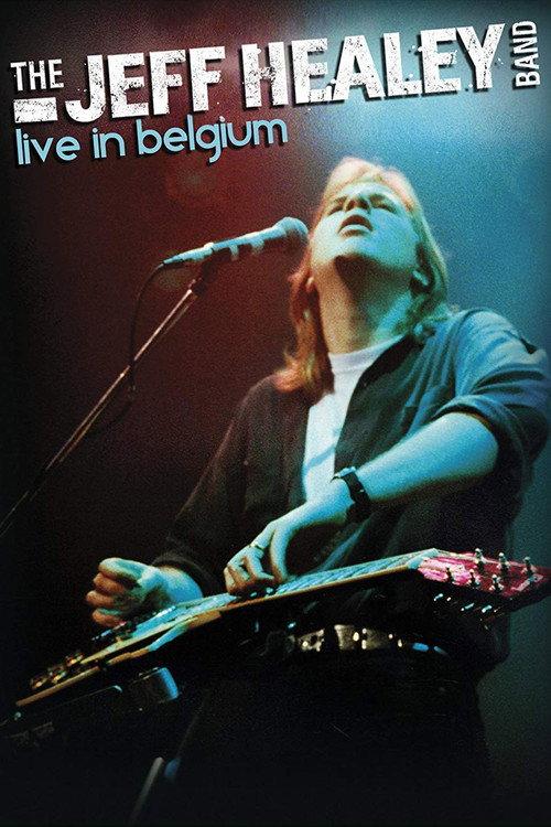 The Jeff Healey Band: Live in Belgium 2012 official movie poster