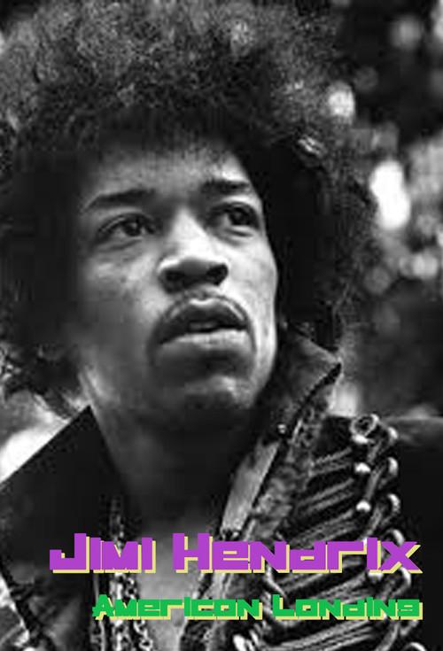 Jimi Hendrix: American Landing 2007 official movie poster