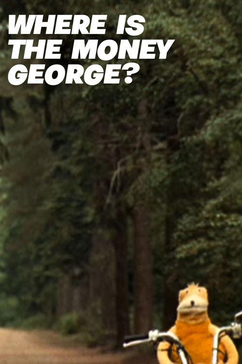 Where Is the Money George? 2010 official movie poster