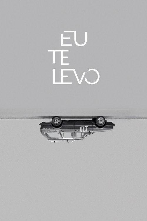 Eu Te Levo 2017 official movie poster