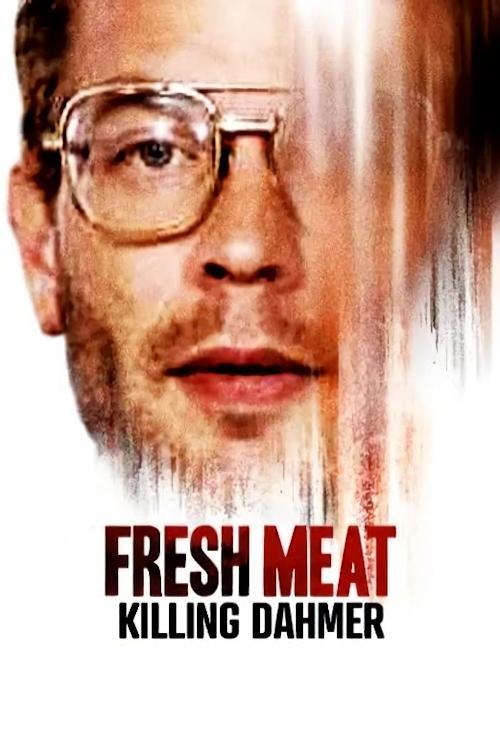 Fresh Meat: Killing Dahmer 2023 official movie poster