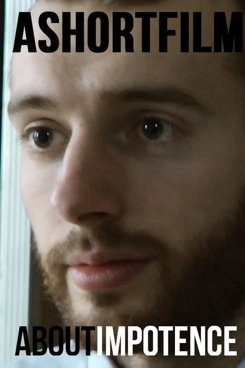 A Short Film About Impotence 2018 official movie poster