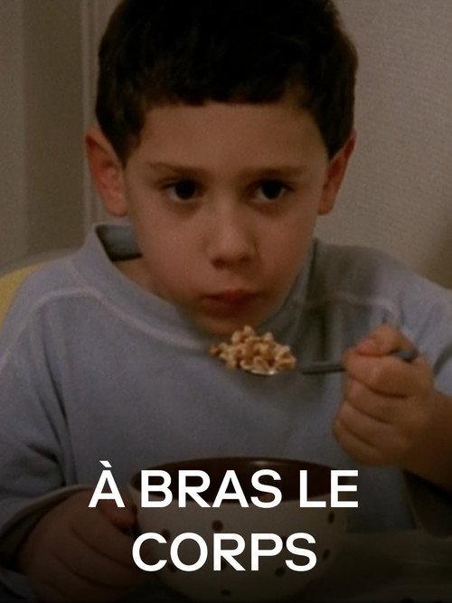 À bras le corps 2005 official movie poster
