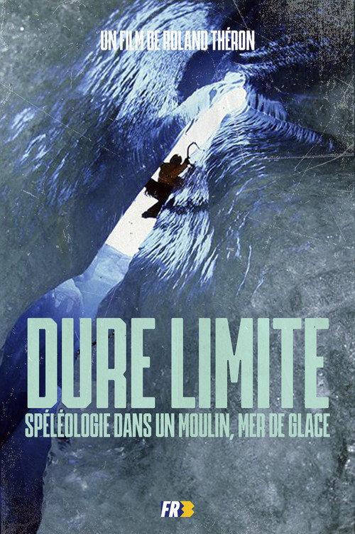 Dure Limite: Caving in a mill, Mer de Glace 1986 official movie poster