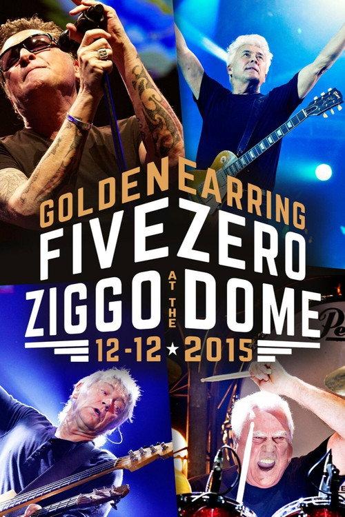 Golden Earring - Five Zero at the Ziggo Dome 2015 official movie poster