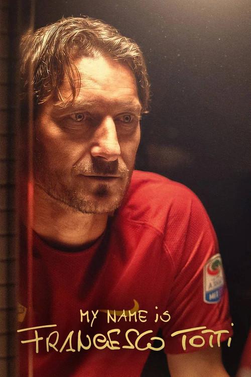 My Name Is Francesco Totti 2020 official movie poster