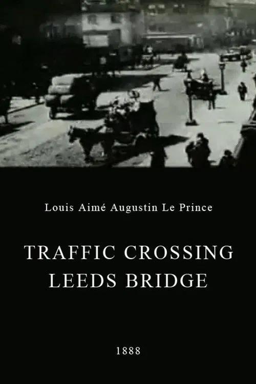 Traffic Crossing Leeds Bridge 1888 official movie poster