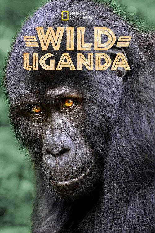 Wild Uganda 2018 official movie poster