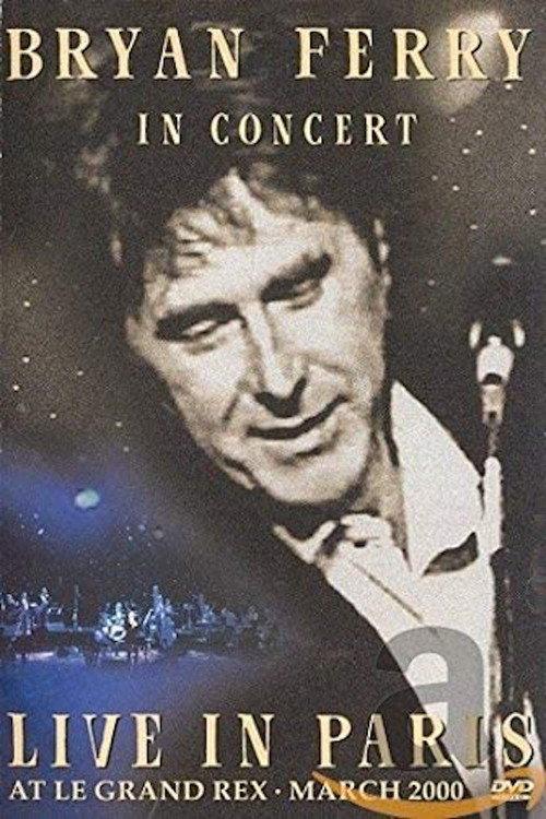 Bryan Ferry : Live in Paris at Le Grand Rex 2001 official movie poster