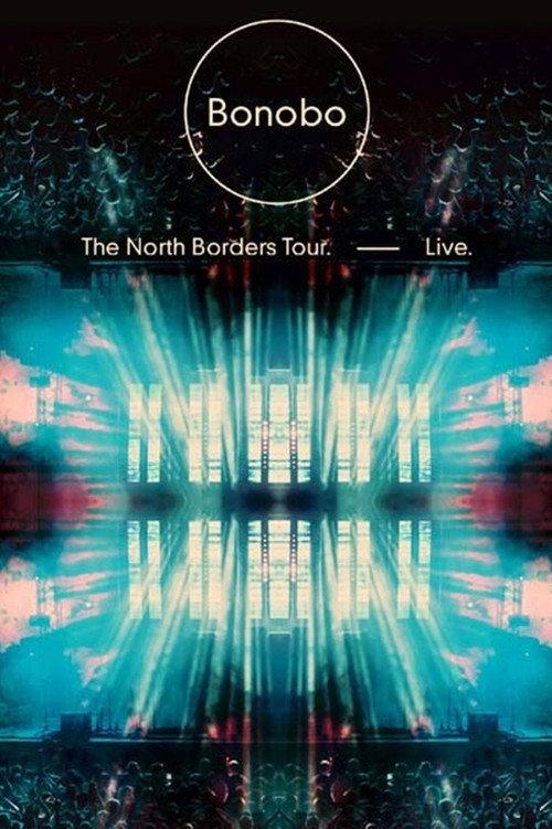 Bonobo: The North Borders Tour, Live 2014 official movie poster