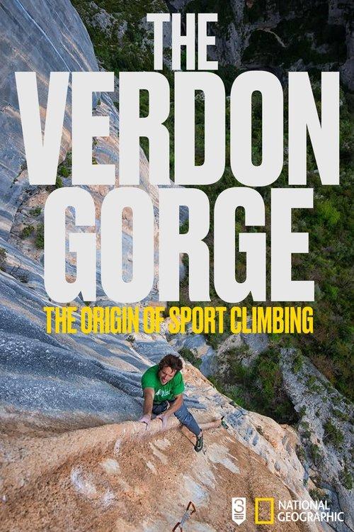 The Verdon Gorge, The Origin Of Sport Climbing 2016 official movie poster