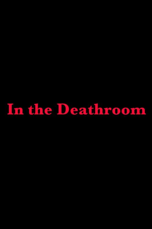 In the Deathroom 2019 official movie poster