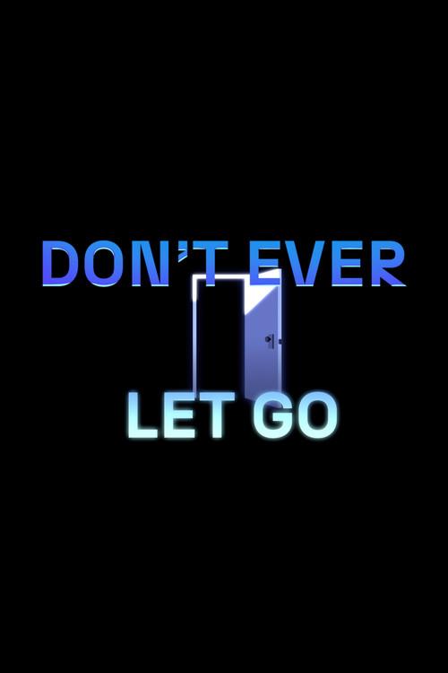 Don't Ever Let Go  official movie poster
