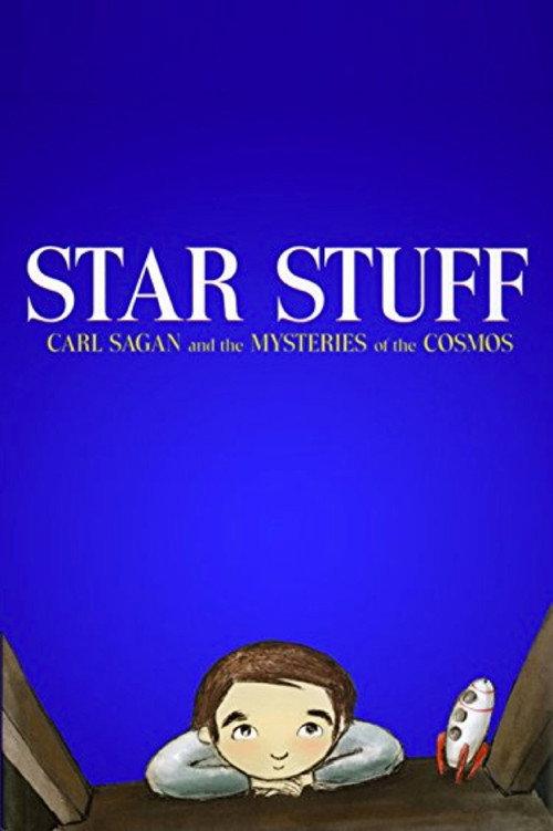 Star Stuff: Carl Sagan and the Mysteries of the Cosmos 2016 official movie poster